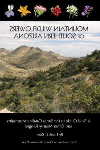 封面- - - - - - 亚利桑那州南部的山地野花: A Field Guide to the Santa Catalina Mountains and Other Nearby Ranges